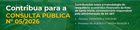 Contribua para a Consulta P&uacute;blica n&ordm; 05/2026

Contribui&ccedil;&otilde;es sobre a metodologia de reequil&iacute;brio econ&ocirc;mico-financeiro da Rota de Santa Maria, concession&aacute;ria respons&aacute;vel pela administra&ccedil;&atilde;o da RS-287