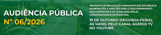 Proposta de Resolu&ccedil;&atilde;o Normativa que estabelece as infra&ccedil;&otilde;es e san&ccedil;&otilde;es para o descumprimento dos contratos e da legisla&ccedil;&atilde;o pelas concession&aacute;rias de rodovias.

19 de outubro (segunda-feira), &agrave;s 14h30, pelo canal agergs tv no youtube