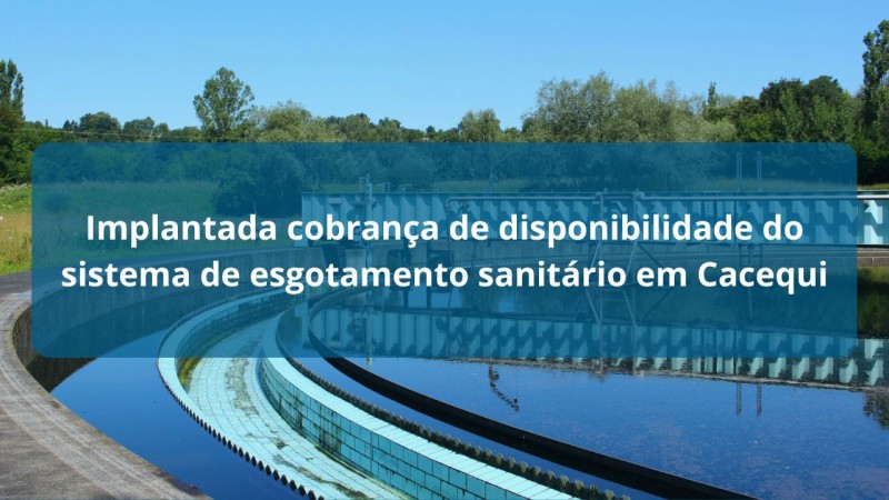 Implantada cobrança de disponibilidade do sistema de esgotamento sanitário em Cacequi